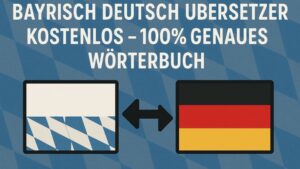 Bayrisch Deutsch Übersetzer Kostenlos