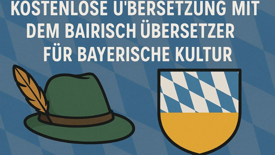 Kostenlose Übersetzung Mit Dem Bairisch Übersetzer Für Bayerische Kultur