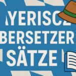 Bayerisch Übersetzer Sätze