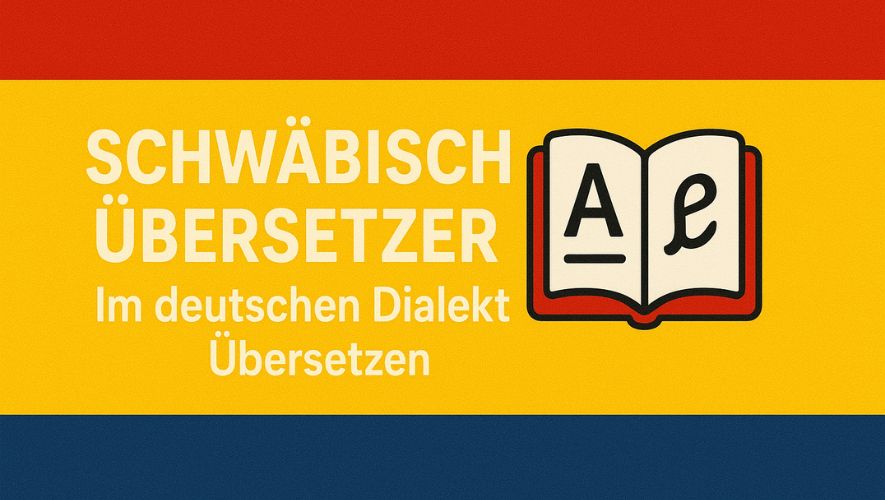Schwäbisch Übersetzer Im deutschen Dialekt Übersetzen