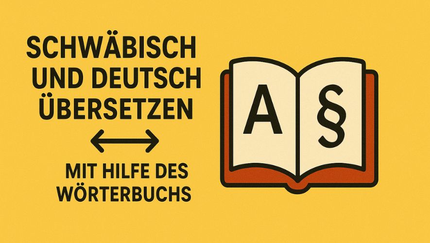 Schwäbisch und Deutsch Übersetzen Mit Hilfe Des Wörterbuchs